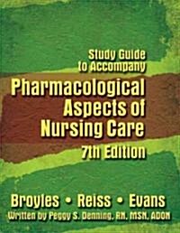 Pharmacological Aspects of Nursing Care (Paperback, 7th, CSM, Study Guide)