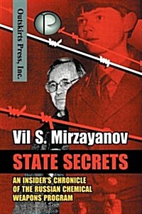 State Secrets: An Insiders Chronicle of the Russian Chemical Weapons Program (Hardcover)