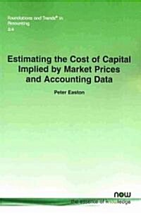 Estimating the Cost of Capital Implied by Market Prices and Accounting Data (Paperback)