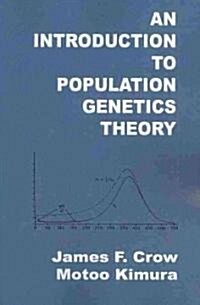 An Introduction to Population Genetics Theory (Paperback)