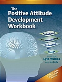 Positive Attitude Development Workbook (The) Correctional Institution Edition (Paperback)