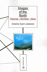 Images of the North: Histories - Identities - Ideas (Paperback)