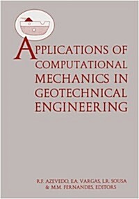 Applications of Computational Mechanics in Geotechnical Engineering (Hardcover)
