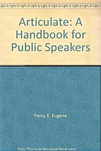 Articulate: A Handbook for Public Speakers (Hardcover, 2)