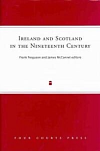 Ireland and Scotland in the Nineteenth Century: Volume 12 (Hardcover)
