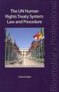 The United Nations human rights treaty system : law and procedure