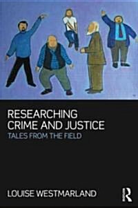 Researching Crime and Justice : Tales from the Field (Paperback)