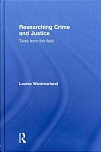 Researching Crime and Justice : Tales from the Field (Hardcover)