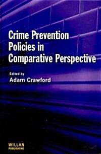 Crime Prevention Policies in Comparative Perspective (Hardcover)