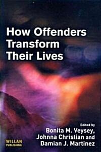 How Offenders Transform Their Lives (Paperback)