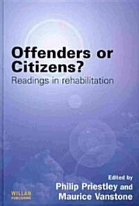 Offenders or Citizens? : Readings in Rehabilitation (Hardcover)