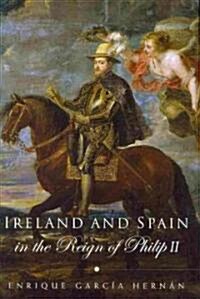Ireland and Spain in the Reign of Philip II (Hardcover, Revised)