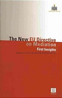 The New EU Directive on Mediation: First Insights (Paperback)