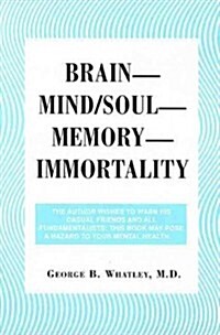 Brain-mind/Soul-memory-immortality (Paperback)