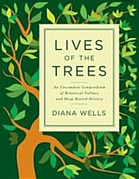 Lives of the Trees: An Uncommon History (Hardcover, Deckle Edge)