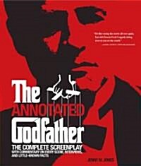 Annotated Godfather: The Complete Screenplay with Commentary on Every Scene, Interviews, and Little-Known Facts (Paperback)