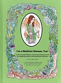 Im a Medicine Woman, Too! (Hardcover)