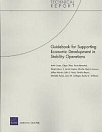Guidebook for Supporting Economic Development in Stability Operations (Paperback, New)