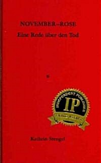 November-Rose: Eine Rede ?er Den Tod (Hardcover)