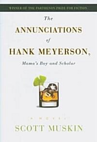 The Annunciations of Hank Meyerson: Mamas Boy and Scholar (Hardcover)