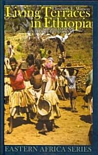 Living Terraces in Ethiopia : Konso Landscape, Culture and Development (Hardcover)