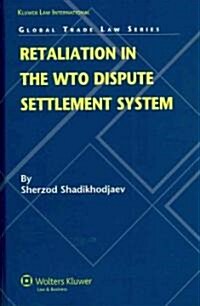 Retaliation in the WTO Dispute Settlement System (Hardcover)