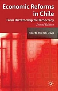 Economic Reforms in Chile : From Dictatorship to Democracy (Hardcover, 2nd ed. 2010)