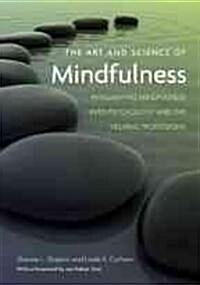 The Art and Science of Mindfulness: Integrating Mindfulness Into Psychology and the Helping Professions (Hardcover)
