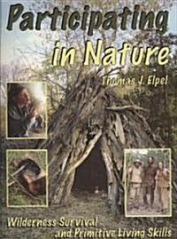 Participating in Nature: Wilderness Survival and Primitive Living Skills (Paperback, 6)