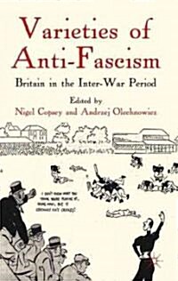 Varieties of Anti-Fascism : Britain in the Inter-War Period (Hardcover)