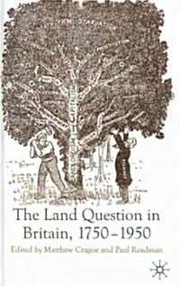 The Land Question in Britain, 1750-1950 (Hardcover)