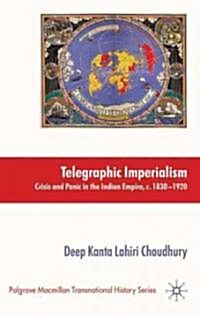 Telegraphic Imperialism : Crisis and Panic in the Indian Empire, C.1830-1920 (Hardcover)