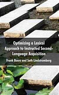 Optimizing a Lexical Approach to Instructed Second Language Acquisition (Hardcover)