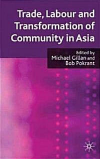 Trade, Labour and Transformation of Community in Asia (Hardcover)