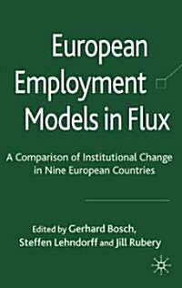 European Employment Models in Flux : A Comparison of Institutional Change in Nine European Countries (Hardcover)
