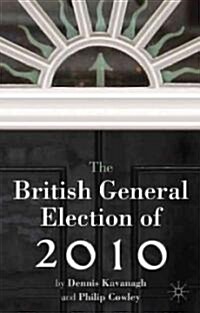 The British General Election of 2010 (Paperback)