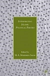 Interpreting Islamic Political Parties (Hardcover)