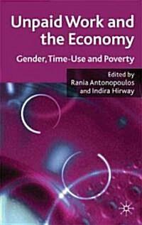 Unpaid Work and the Economy : Gender, Time Use and Poverty in Developing Countries (Hardcover)