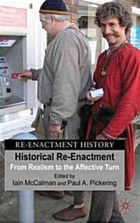 Historical Reenactment : From Realism to the Affective Turn (Hardcover)