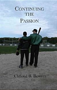 Continuing the Passion (Paperback)