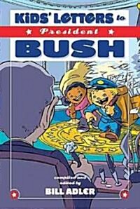 Kids Letters to President Bush (Paperback)