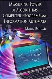 Measuring Power of Algorithms, Programs and Automata (Hardcover, UK)