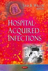 Hospital-Acquired Infections (Hardcover, UK)