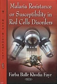 Malaria Resistance or Susceptibility in Red Cells Disorders (Paperback, UK)