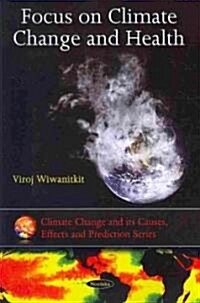 Focus on Climate Change and Health (Paperback)