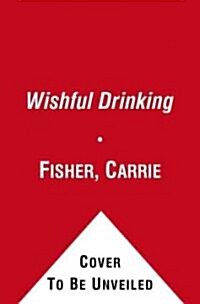 Wishful Drinking (Paperback, Reprint)