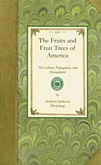 The Fruits and Fruit Trees of America (Paperback)