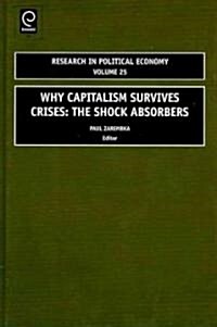 Why Capitalism Survives Crises : The Shock Absorbers (Hardcover)