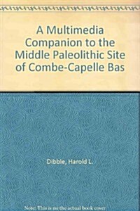 A Multimedia Companion to the Middle Paleolithic Site of Combe-Capelle Bas (Audio CD)