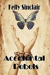 Accidental Rebels (Paperback)